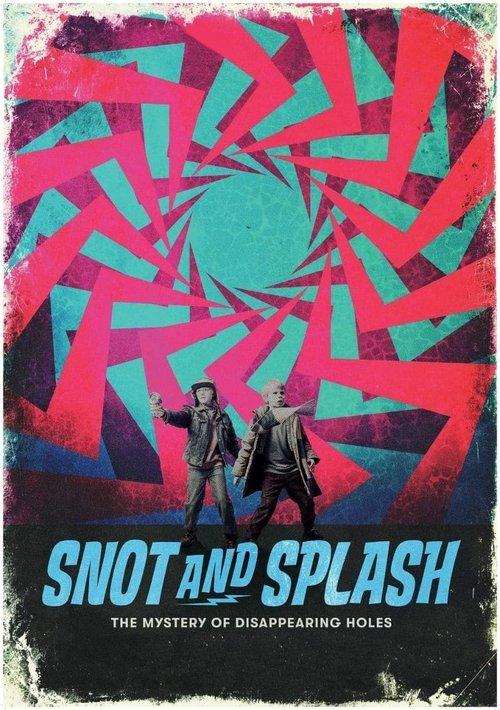 Snot and Splash: The Mystery of Disappearing Holes film afişi