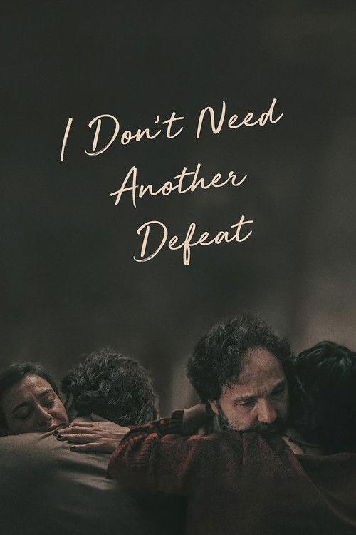I Don't Need Another Defeat film afişi