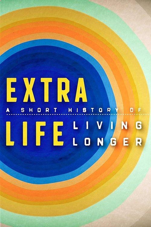 Extra Life: A Short History of Living Longer dizi afişi