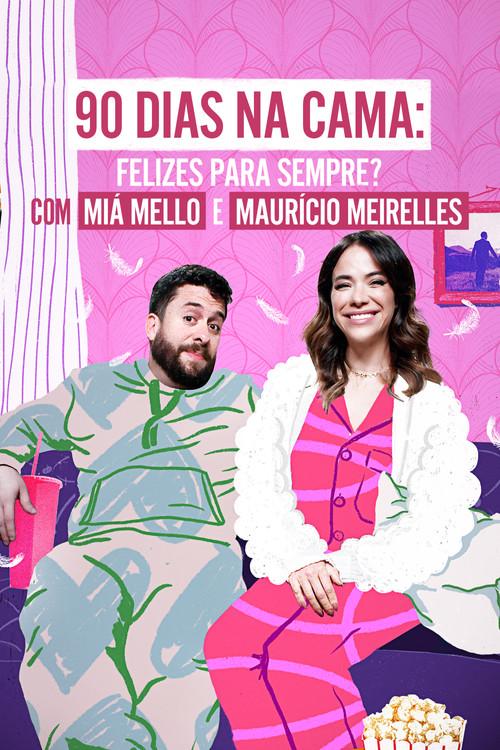 90 Dias na Cama: Felizes Para Sempre? - com Miá Mello & Maurício Meirelles Sezon 1