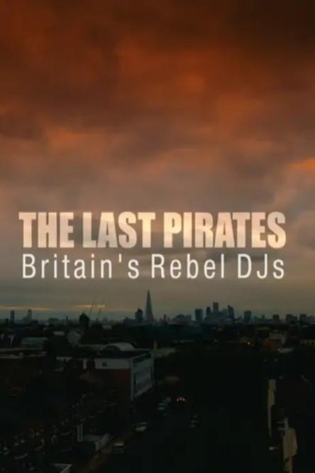The Last Pirates: Britain's Rebel DJs film afişi