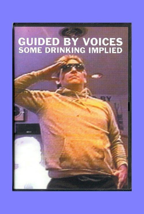 Guided By Voices: Some Drinking Implied film afişi