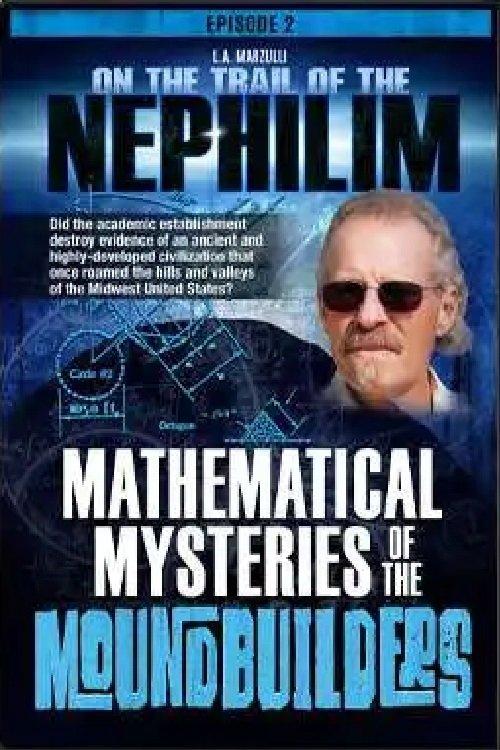 On the Trail of the Nephilim: Episode 2 - Mathematical Mysteries of the Moundbuilders film afişi