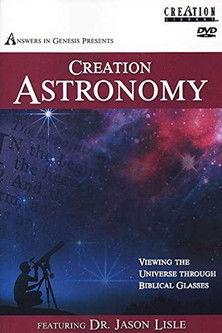 Creation Astronomy: Viewing the Universe Through Biblical Glasses film afişi