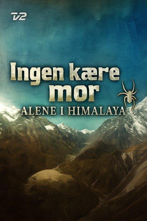 Ingen kære mor: Alene i Himalaya dizi afişi