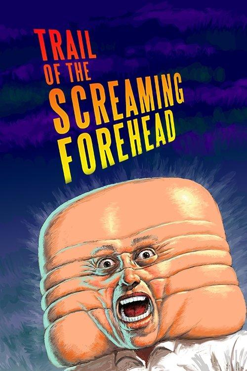 Trail of the Screaming Forehead film afişi