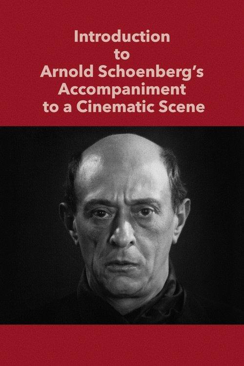 Introduction to Arnold Schoenberg’s Accompaniment to a Cinematic Scene film afişi