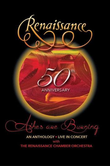 Renaissance - 50th Anniversary • Ashes are Burning • An Anthology • Live in Concert film afişi