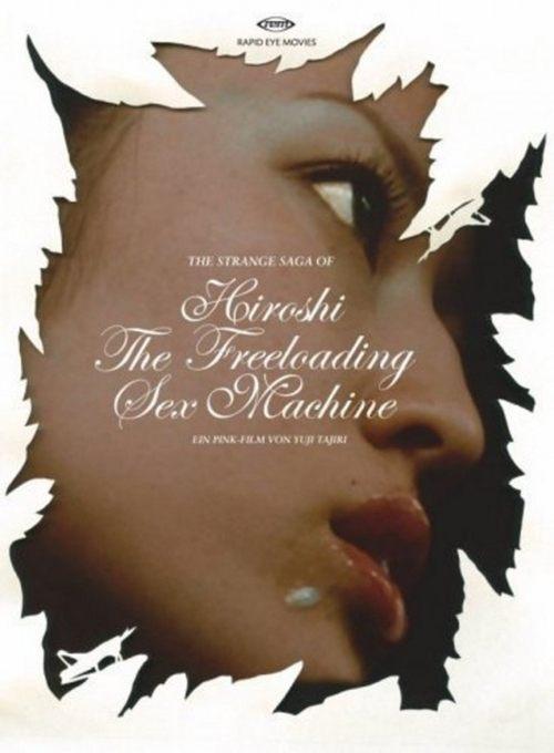 The Strange Saga of Hiroshi the Freeloading Sex Machine film afişi