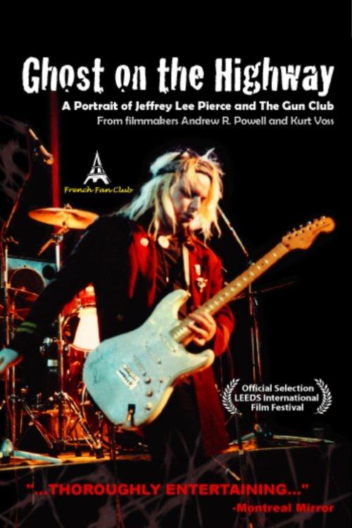 Ghost on the Highway: A Portrait of Jeffrey Lee Pierce and The Gun Club film afişi