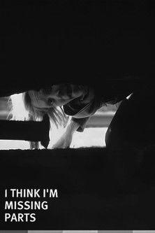 I Think I'm Missing Parts film afişi