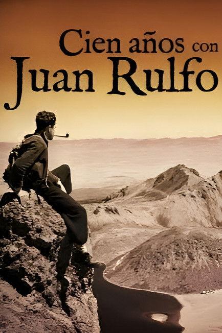 One Hundred Years with Juan Rulfo film afişi
