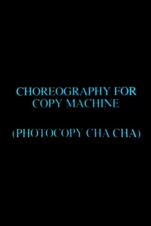 Choreography for Copy Machine (Photocopy Cha Cha) film afişi