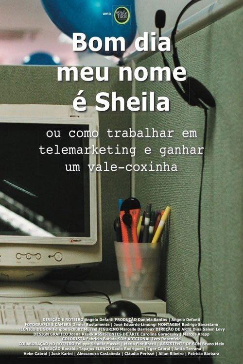 Bom Dia, Meu Nome é Sheila ou Como Trabalhar em Telemarketing e Ganhar um Vale-Coxinha film afişi