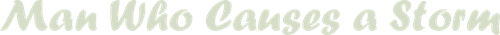 Man Who Causes a Storm logo