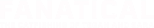 Fanatical: The Catfishing of Tegan and Sara logo