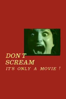 Don't Scream: It's Only a Movie! film afişi