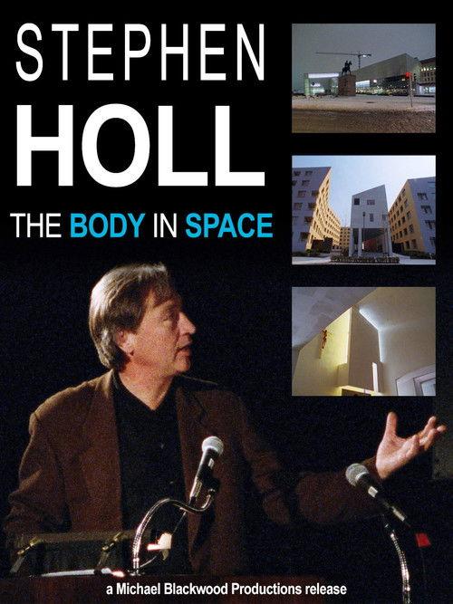 Steven Holl: The Body in Space film afişi