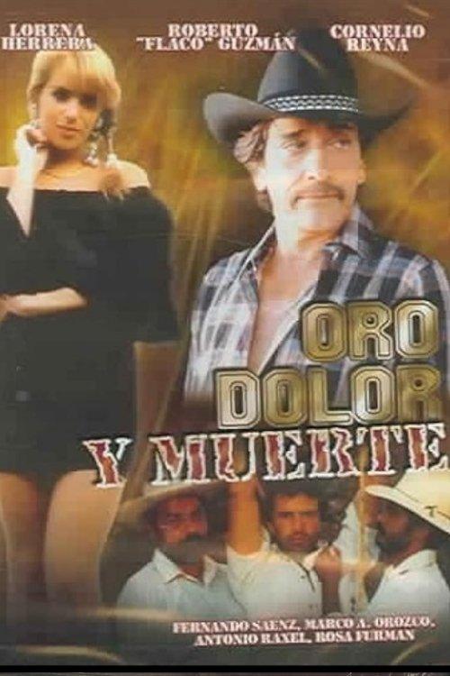 Oro, Dolor y Muerte film afişi