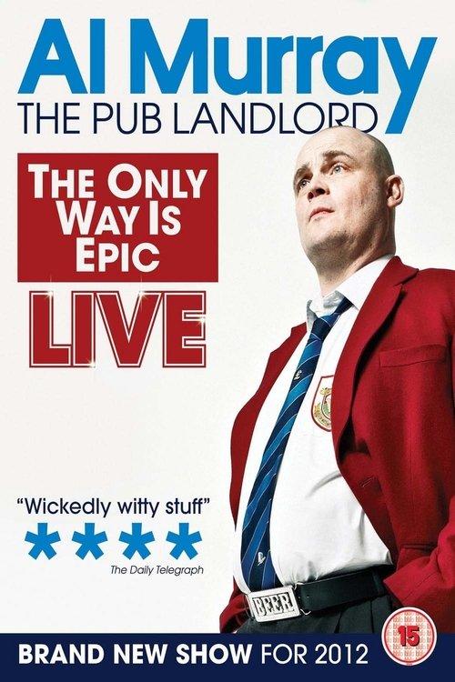 Al Murray, The Pub Landlord: The Only Way Is Epic film afişi