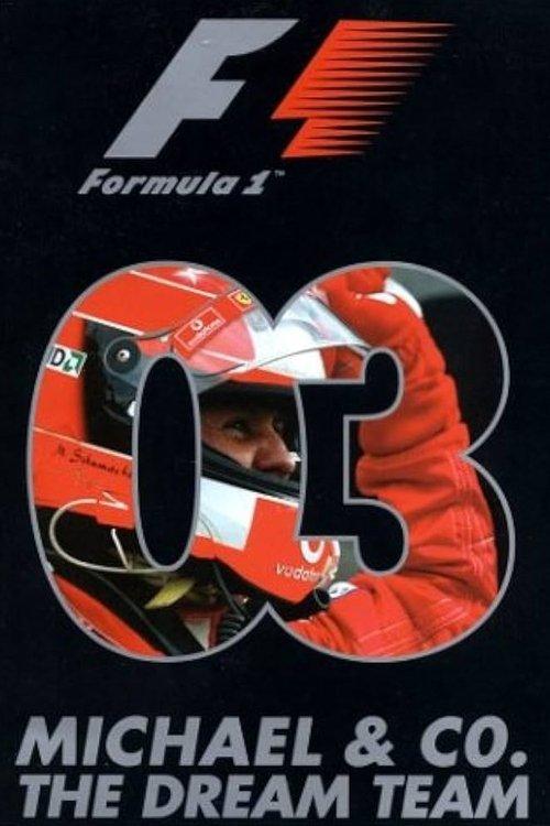 Michael & Co. The Dream Team: The Official Review Of The 2003 FIA Formula One World Championship film afişi