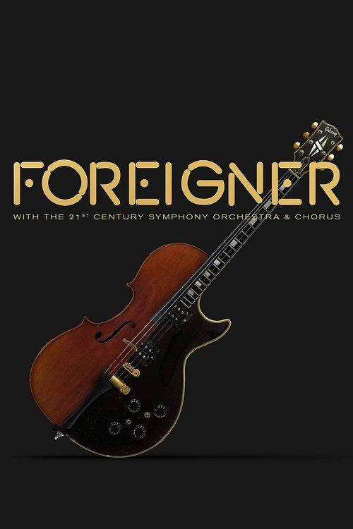 Foreigner with the 21st Century Symphony Orchestra and Chorus film afişi