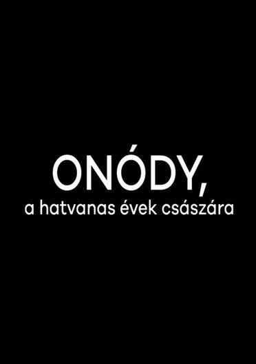 Onódy, a hatvanas évek császára film afişi