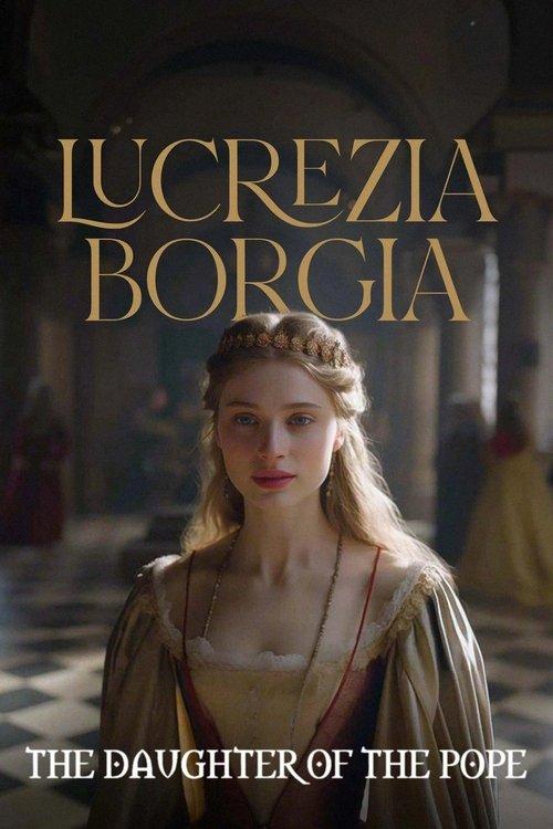 The Daughter of the Pope: Lucrezia Borgia film afişi