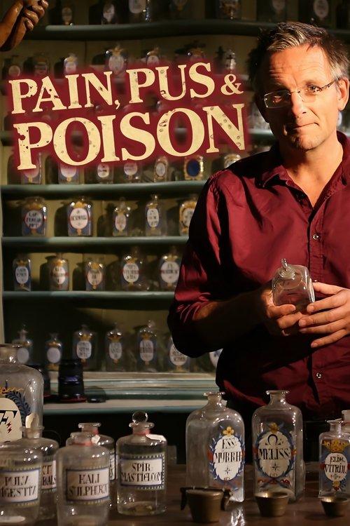 Pain, Pus and Poison: The Search for Modern Medicines dizi afişi