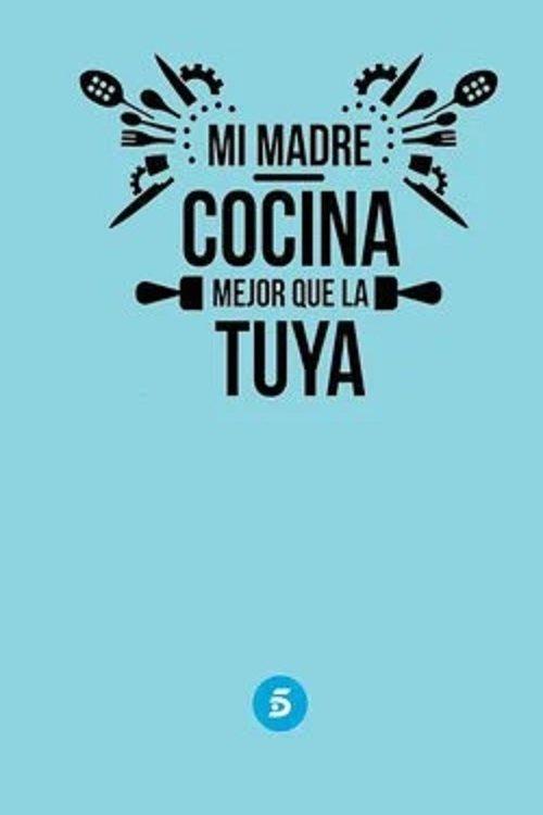 Mi madre cocina mejor que la tuya dizi afişi