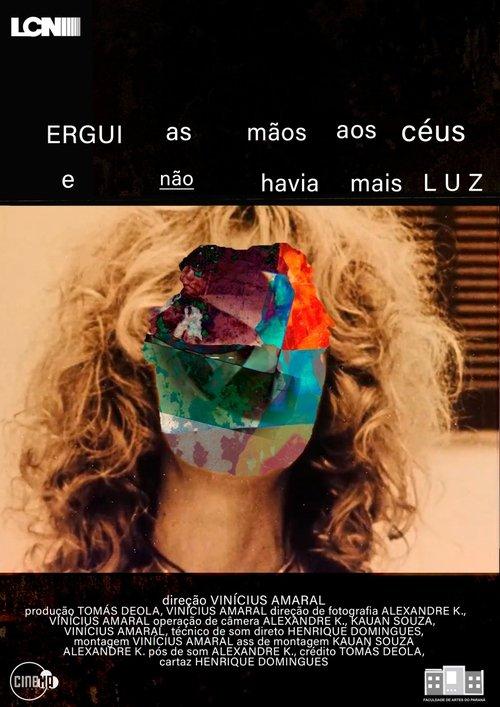 Ergui as Mãos aos Céus e Não Havia Mais Luz film afişi