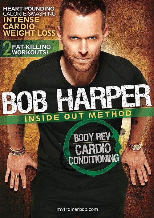 Bob Harper: Inside Out Method - Body Rev Cardio Conditioning film afişi
