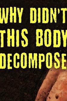 TED-Ed: Why Didn't This Body Decompose? film afişi