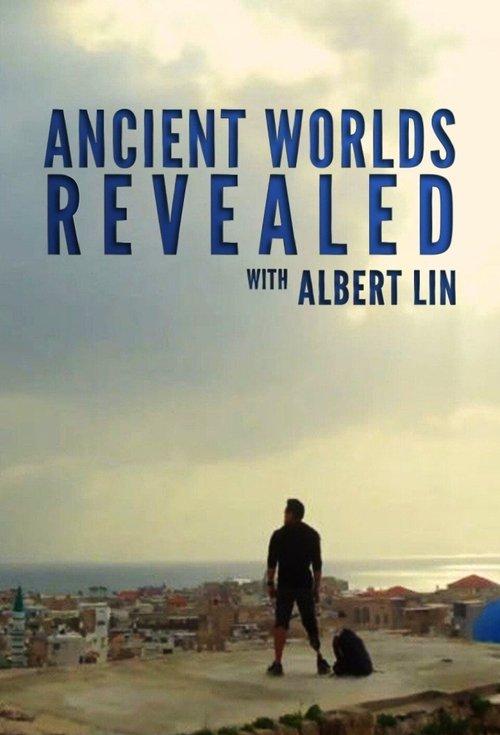 Ancient Worlds Revealed with Albert Lin dizi afişi