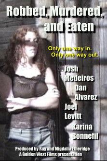 Robbed, Murdered, and Eaten film afişi