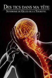 Des tics dans ma tête : Syndrome de Gilles de La Tourette film afişi