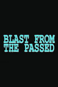 Blast from the Passed film afişi