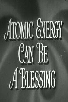 Atomic Energy Can Be A Blessing film afişi