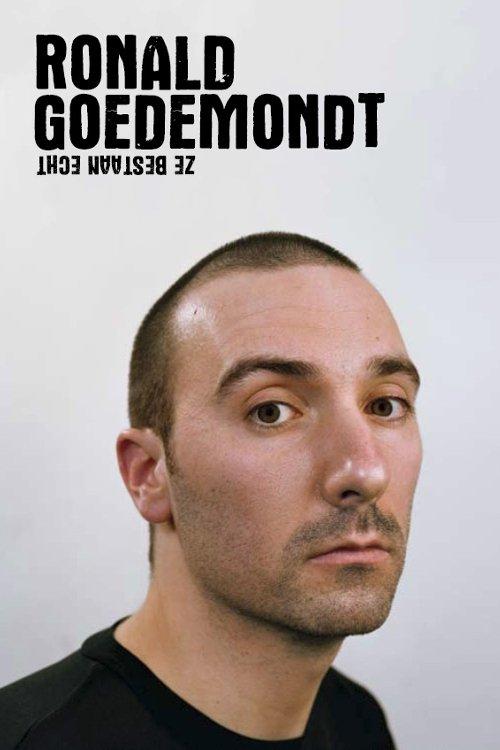 Ronald Goedemondt: Ze bestaan echt film afişi