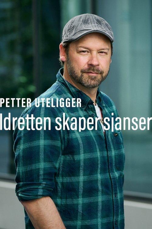 Petter uteligger: Idretten Skaper Sjanser dizi afişi