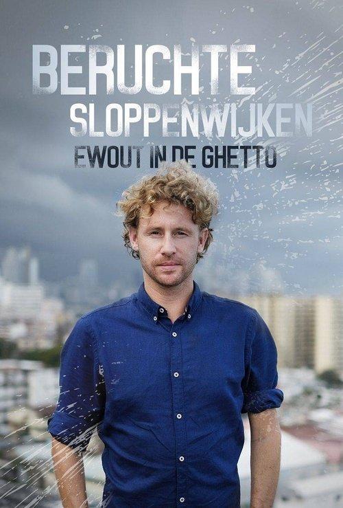 Beruchte Sloppenwijken: Ewout in de Ghetto dizi afişi