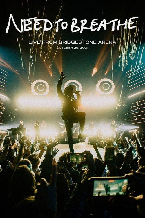 NEEDTOBREATHE - Live From Bridgestone Arena film afişi