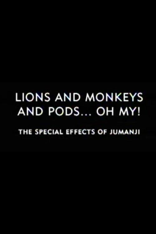 Lions and Monkeys and Pods... Oh My!: The Special Effects of 'Jumanji' film afişi