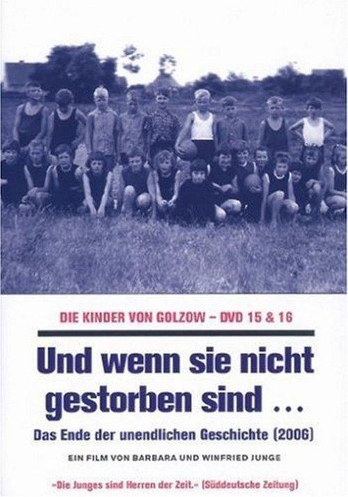 Und wenn sie nicht gestorben sind... Die Kinder von Golzow - Das Ende der unendlichen Geschichte film afişi