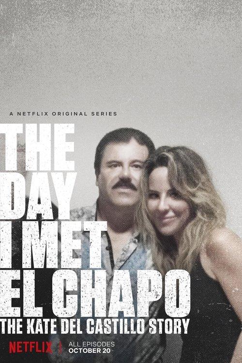 The Day I Met El Chapo: The Kate del Castillo Story dizi afişi