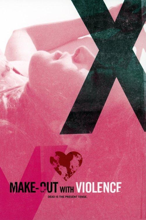 Make-Out with Violence film afişi