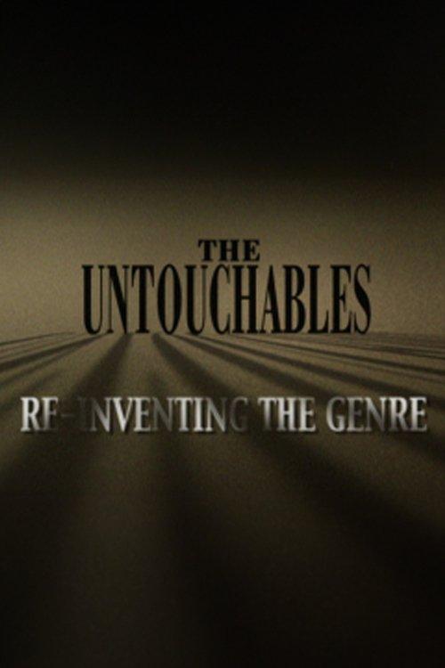 The Untouchables: Re-Inventing the Genre film afişi