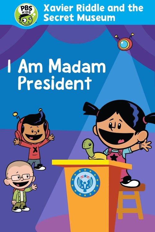 Xavier Riddle and the Secret Movie: I Am Madam President film afişi