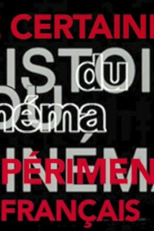 Une certaine histoire du cinéma expérimental français film afişi