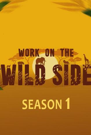Work on the Wild Side Sezon 1